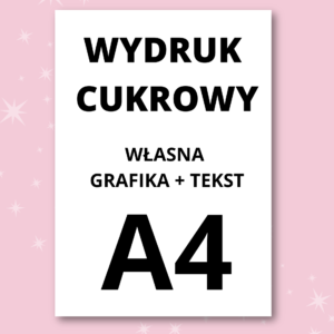 Wydruk Cukrowy Twoja Grafika + Tekst – FORMAT A4