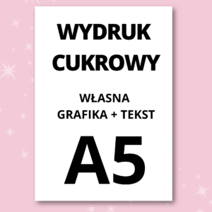 Wydruk Cukrowy Twoja Grafika + Tekst – FORMAT A5